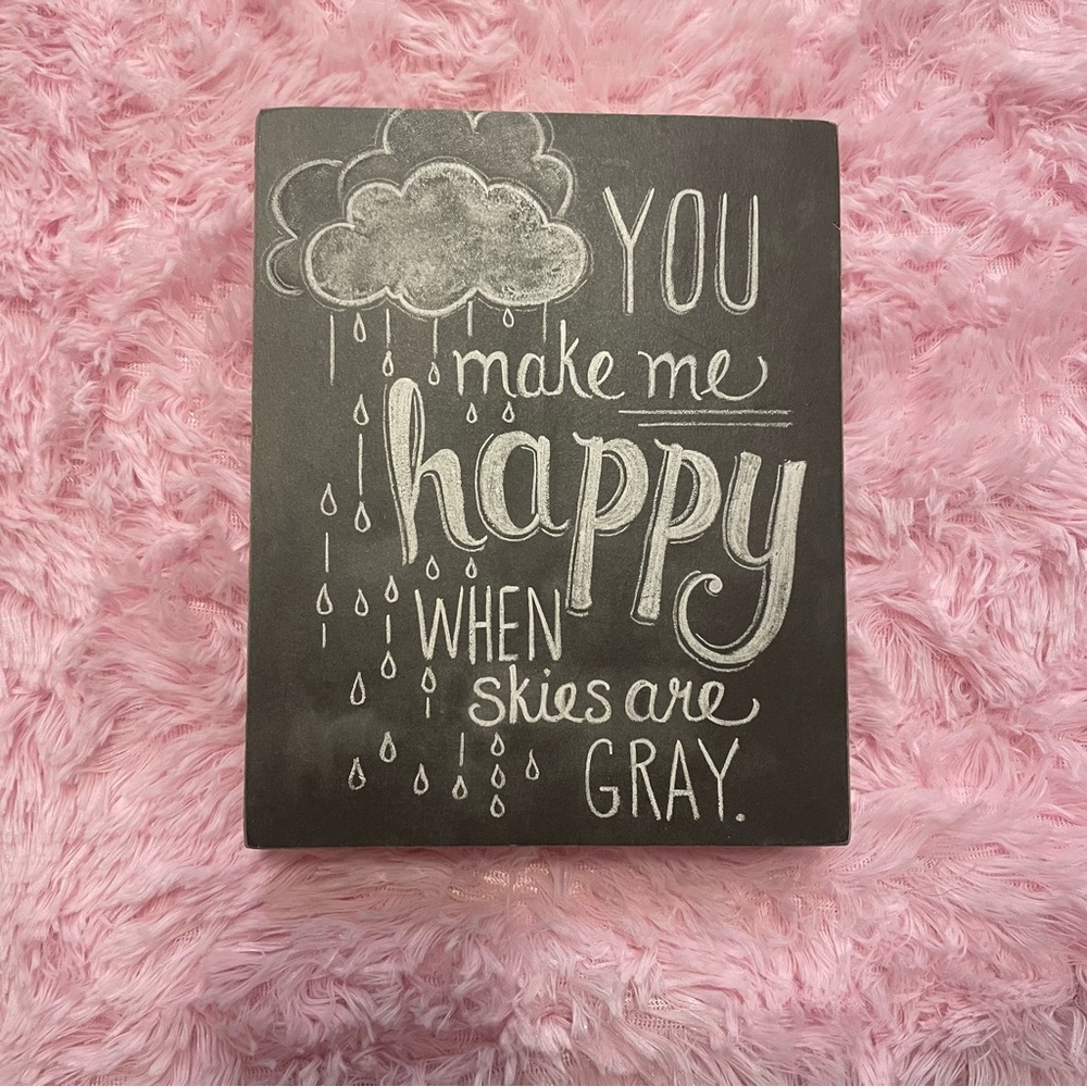 Farmhouse chalkboard box sign ‘you make me happy when skies are gray’